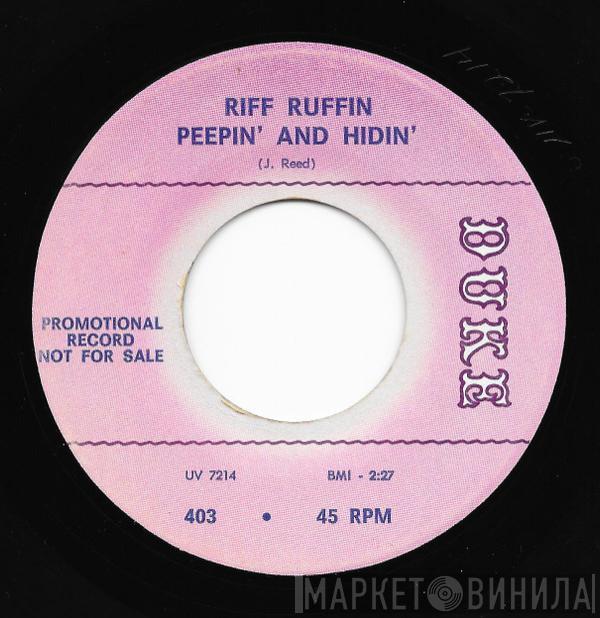 Riff Ruffin - Peepin' And Hidin' / Thunder And Lightnin'