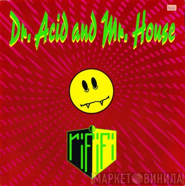 Rififi - Dr. Acid And Mr. House