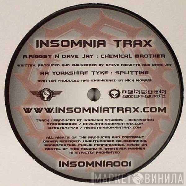 Riggsy, Dave Jay , Yorkshire Tyke - Chemical Brother / Splitting