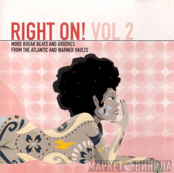  - Right On! Vol 2 (More Break Beats And Grooves From The Atlantic And Warner Vaults)