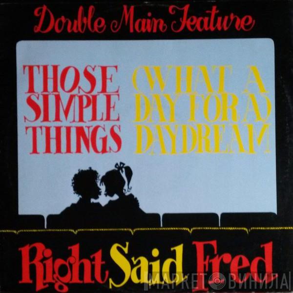  Right Said Fred  - Those Simple Things / (What A Day For A) Daydream