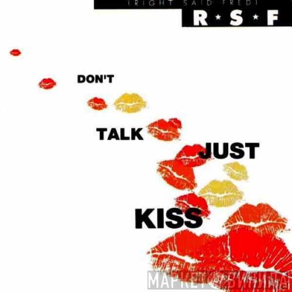 Right Said Fred  - Don't Talk Just Kiss