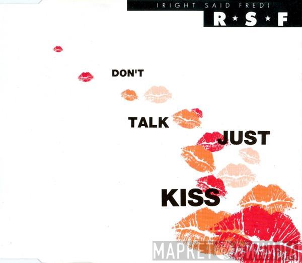 Right Said Fred - Don't Talk Just Kiss