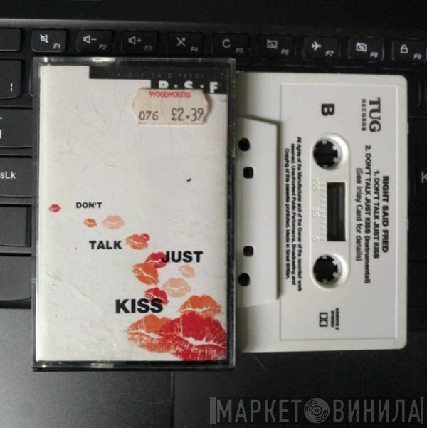  Right Said Fred  - Don't Talk Just Kiss