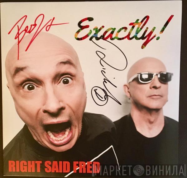 Right Said Fred - Exactly!