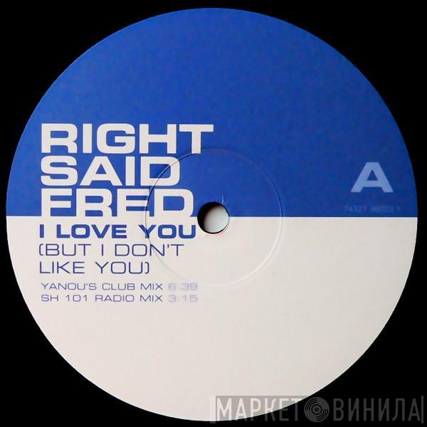 Right Said Fred - I Love You (But I Don't Like You)