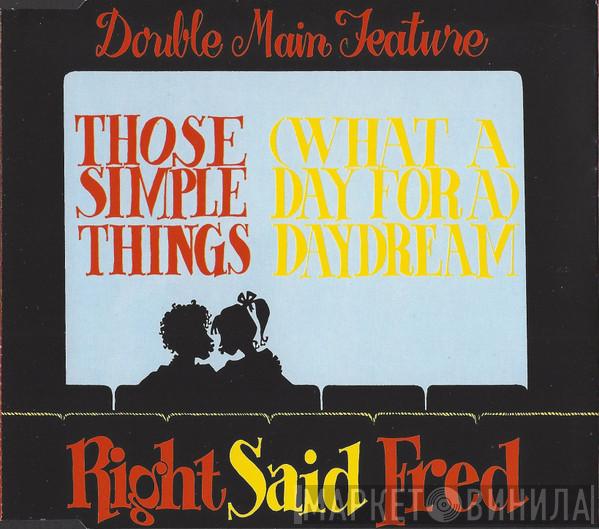 Right Said Fred - Those Simple Things / Daydream