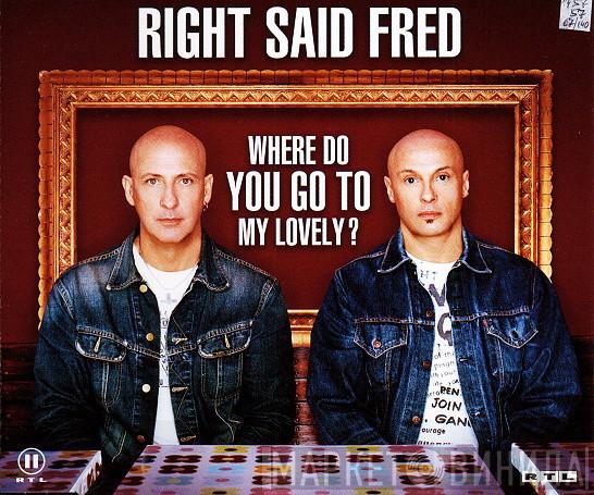  Right Said Fred  - Where Do You Go To My Lovely?