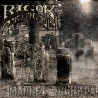 Rigor Sardonicous - Vallis Ex Umbra De Mortuus