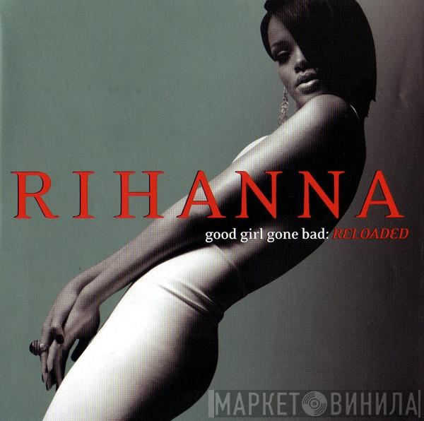 Rihanna - Good Girl Gone Bad: Reloaded