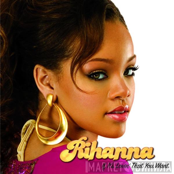  Rihanna  - If It's Lovin' That You Want (Int'l ECD Maxi)