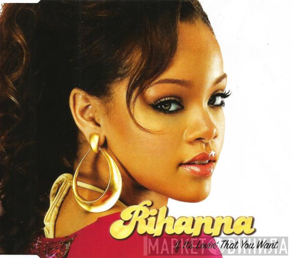  Rihanna  - If It's Lovin' That You Want