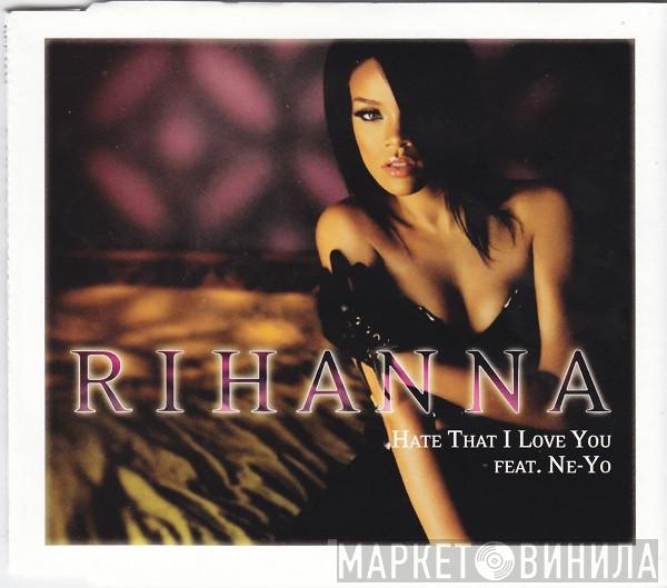 Rihanna, Ne-Yo - Hate That I Love You