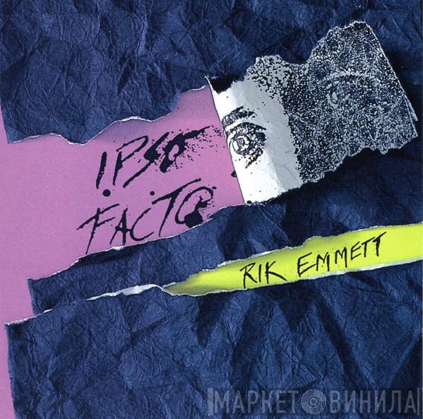 Rik Emmett - Ipso Facto