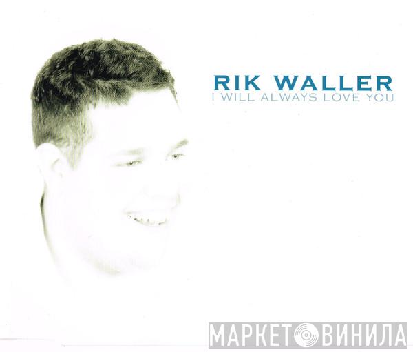 Rik Waller - I Will Always Love You