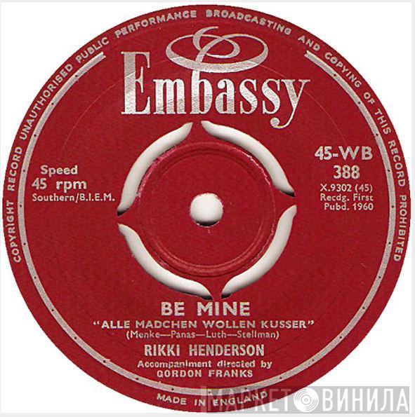Rikki Henderson - Be Mine (Alle Madchen Wollen Kusser) / Do You Mind