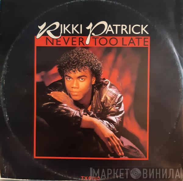  Rikki Patrick  - Never Too Late