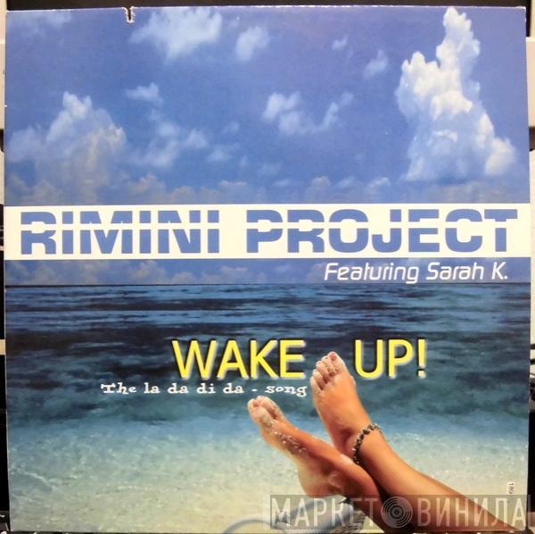 Rimini Project, Sarah K. - Wake Up! The La Da Di Da - Song