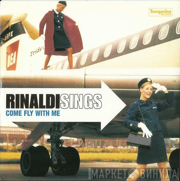 Rinaldi Sings - Come Fly With Me