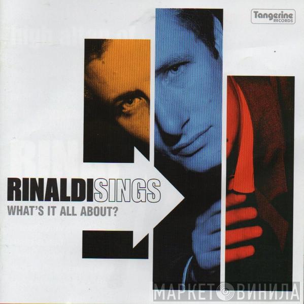 Rinaldi Sings - What's It All About?