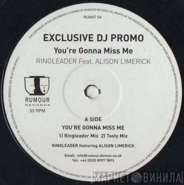 Ringleader , Alison Limerick - You're Gonna Miss Me