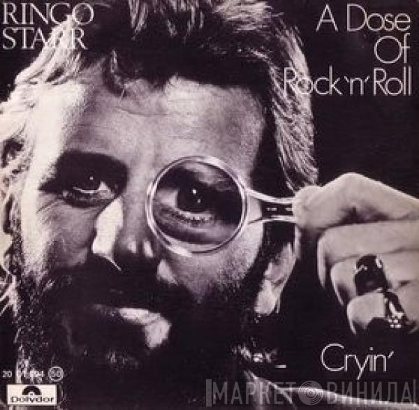 Ringo Starr - A Dose Of Rock'n'Roll / Cryin'