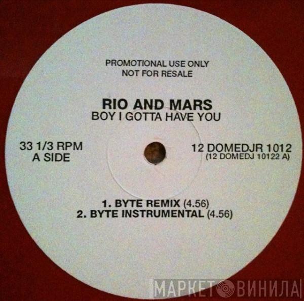 Rio & Mars - Boy I Gotta Have You