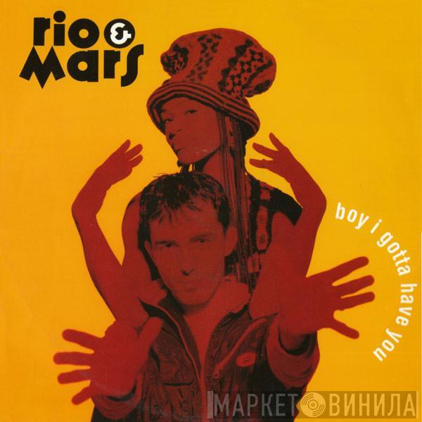 Rio & Mars - Boy I Gotta Have You