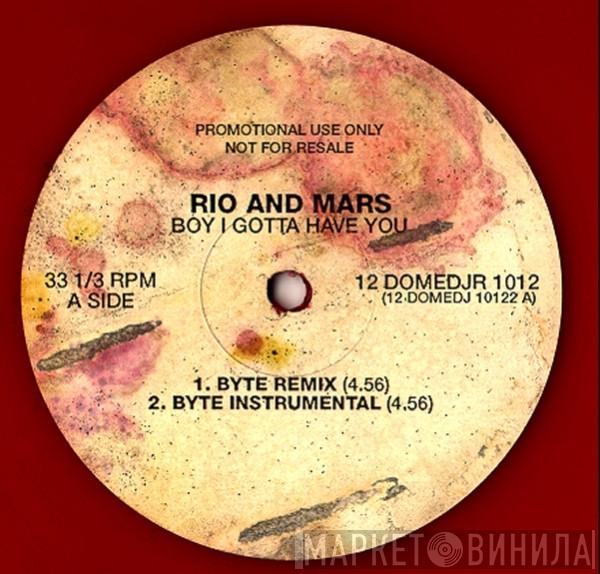  Rio & Mars  - Boy I Gotta Have You