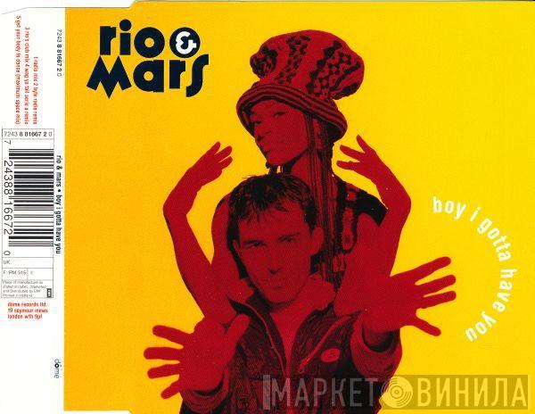  Rio & Mars  - Boy I Gotta Have You