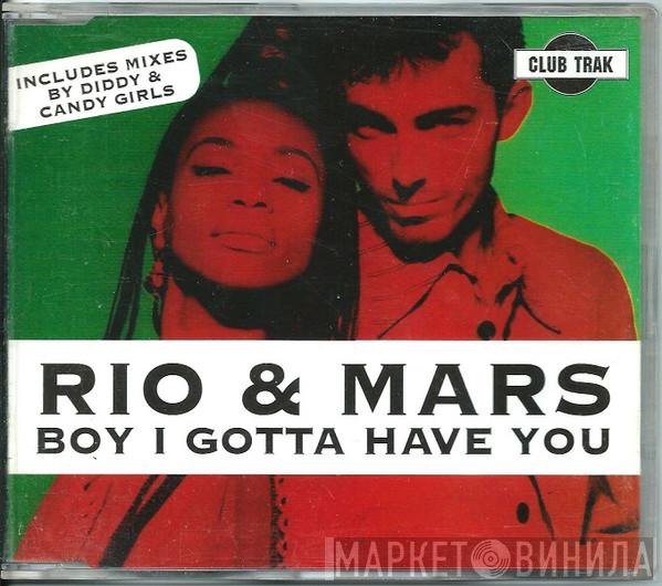  Rio & Mars  - Boy I Gotta Have You