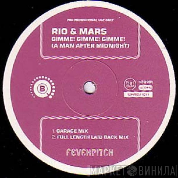 Rio & Mars - Gimme! Gimme! Gimme! (A Man After Midnight) (Promo 1)