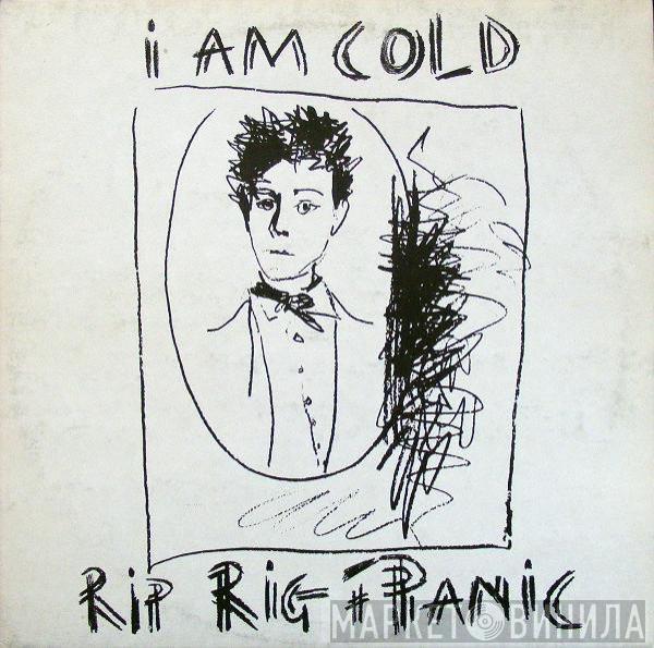 Rip Rig & Panic - I Am Cold