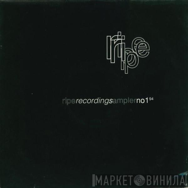  - Ripe Recordings Sampler Number 1