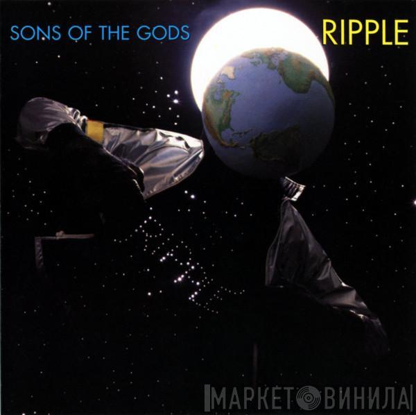  Ripple  - Sons Of The Gods