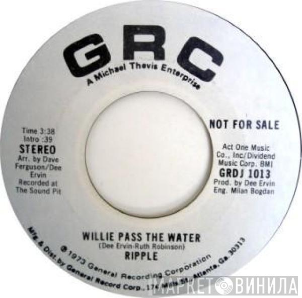 Ripple - Willie Pass The Water