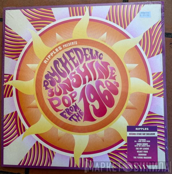  - Ripples Presents Psychedelic Sunshine Pop From The 1960s
