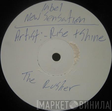 Rise & Shine  - The Rusher / The Wild One