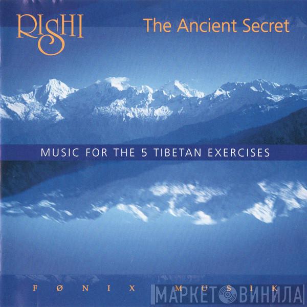 Rishi  - The Ancient Secret (Music For The 5 Tibetan Exercises)