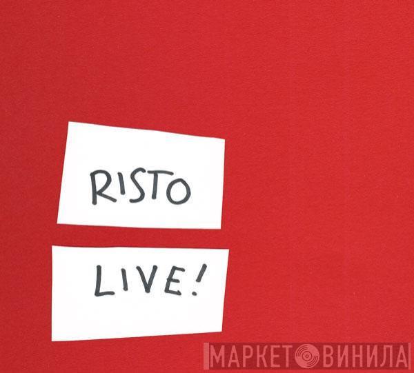 Risto  - Live!