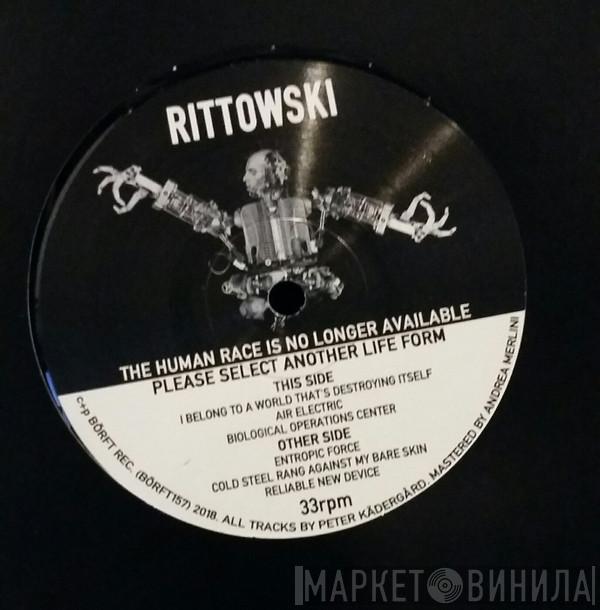 Rittowski - The Human Race Is No Longer Available Please Select Another Lifeform