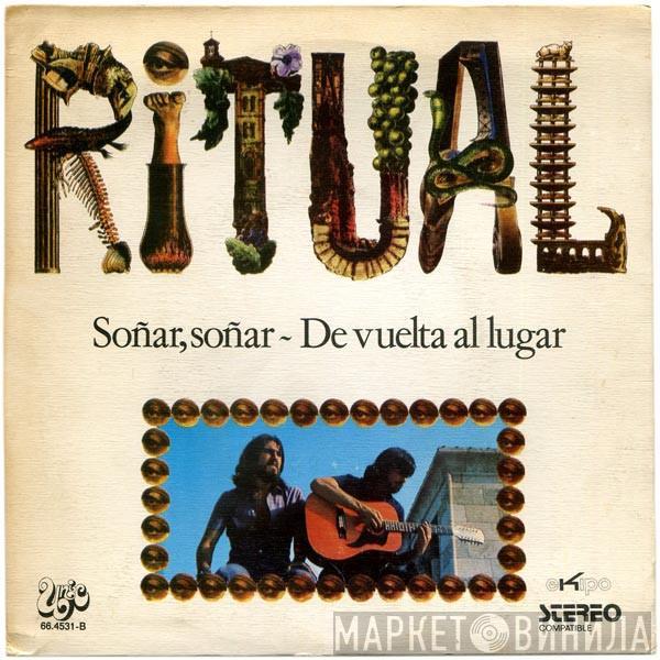 Ritual  - Soñar, Soñar / De Vuelta Al Lugar