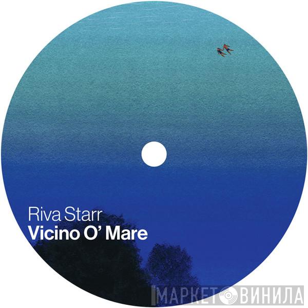 Riva Starr -  Vicino O' Mare