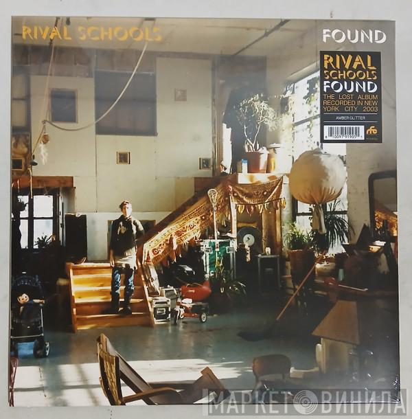 Rival Schools - Found