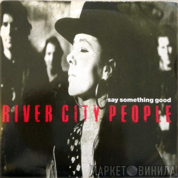 River City People - Say Something Good