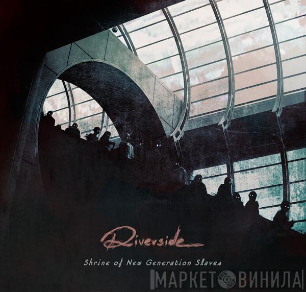  Riverside  - Shrine Of New Generation Slaves