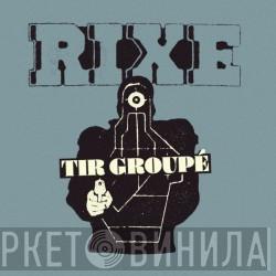 Rixe - Tir Groupé