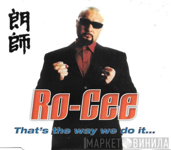  Ro-Cee  - That's The Way We Do It