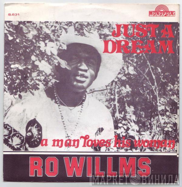 Ro Willms - Just A Dream / A Man Loves His Woman