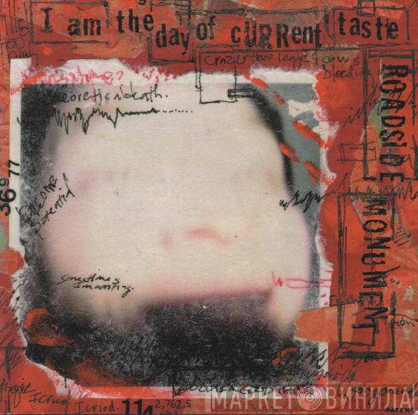 Roadside Monument - I Am The Day Of Current Taste